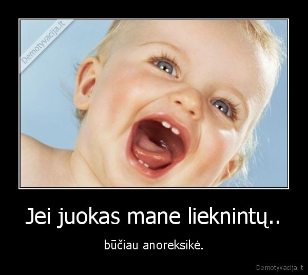 juokas,anoreksija,modeliai