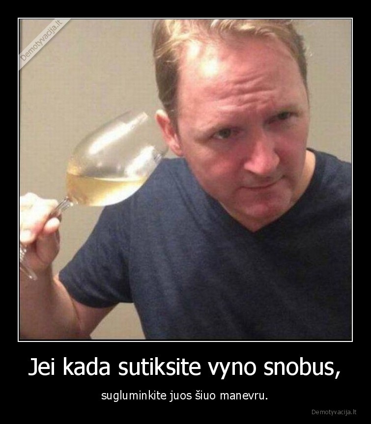 vynas,snobai,manevras