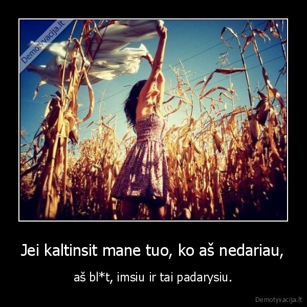 kalte,nedariau,pats,kaltas
