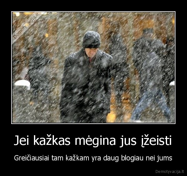 izeidimai,sunkus, gyvenimas,izeidinejimas