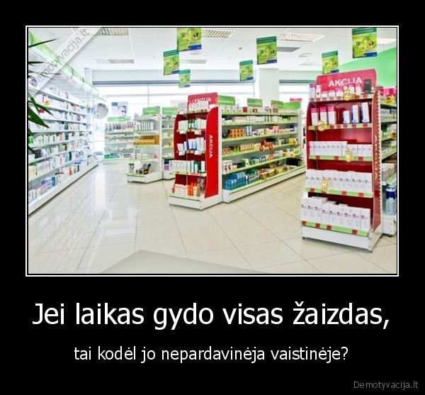 Jei laikas gydo visas žaizdas,