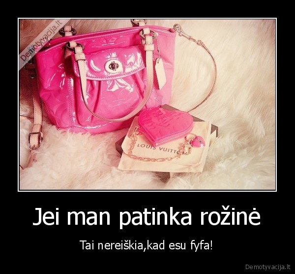 Jei man patinka rožinė