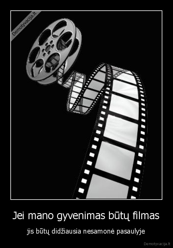 Jei mano gyvenimas būtų filmas