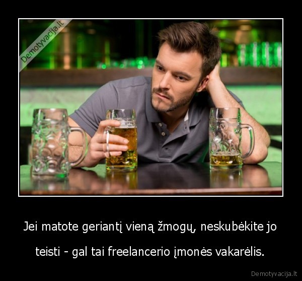 freelanceris,imone,alkoholis,gerimas