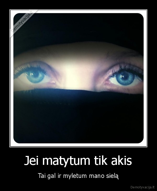 Jei matytum tik akis