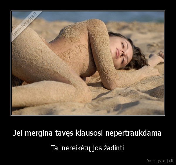 Jei mergina tavęs klausosi nepertraukdama