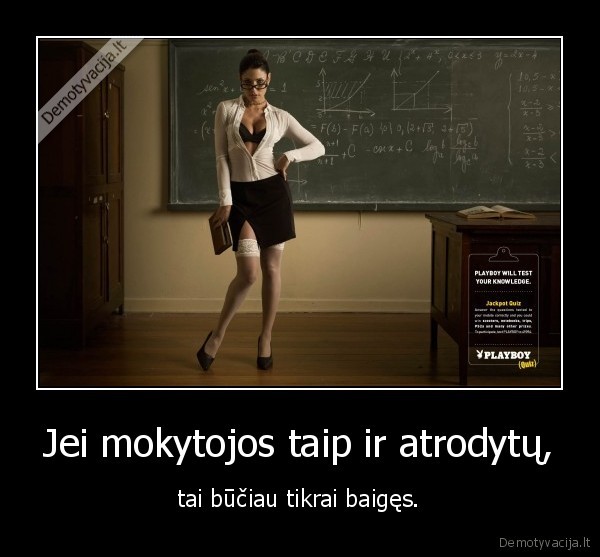 Jei mokytojos taip ir atrodytų,