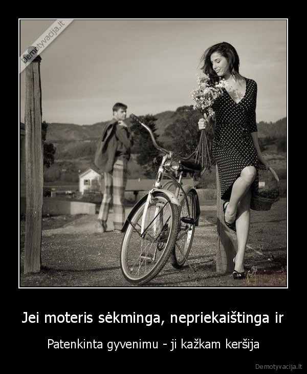 Jei moteris sėkminga, nepriekaištinga ir