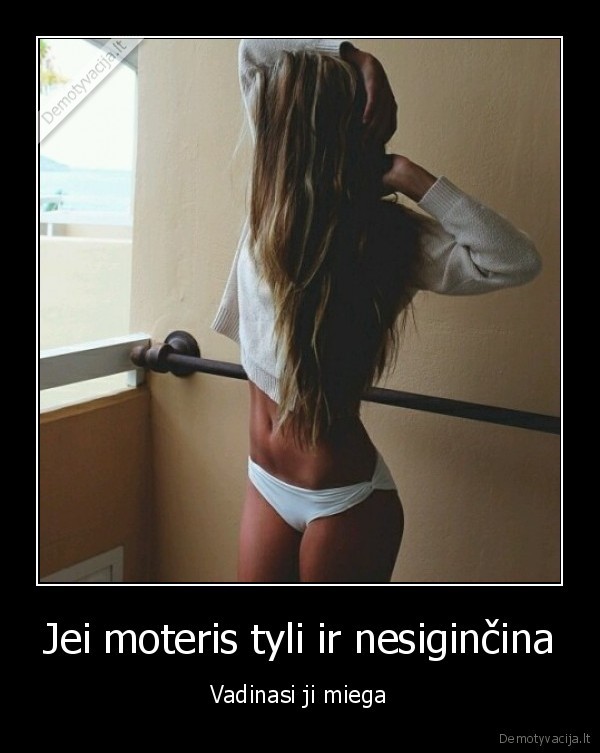 Jei moteris tyli ir nesiginčina