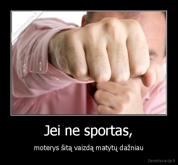 islieti, energija,geriau, sportas,nei, smurtas