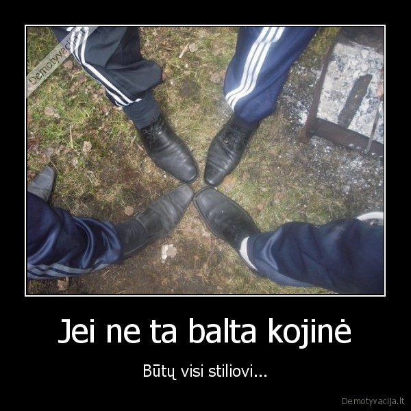 balta,kojine,pacany,sportines, kelnes