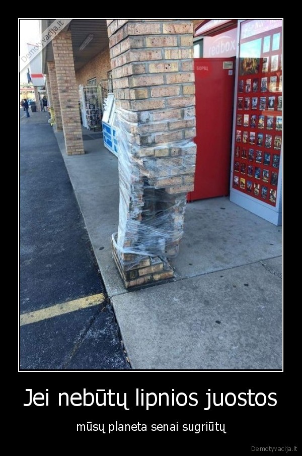 Jei nebūtų lipnios juostos