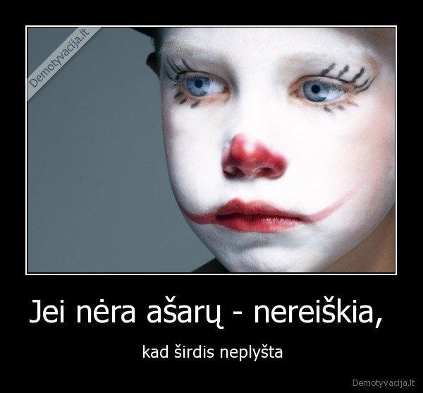 Jei nėra ašarų - nereiškia, 