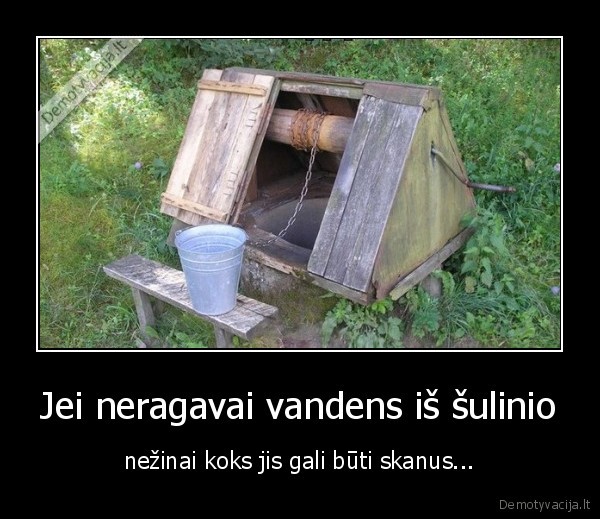 Jei neragavai vandens iš šulinio