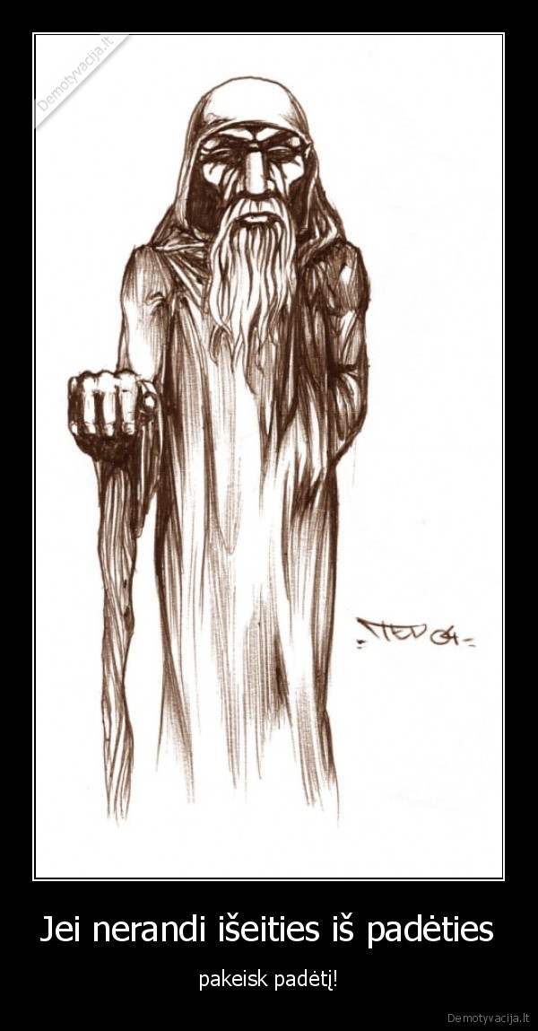 Jei nerandi išeities iš padėties