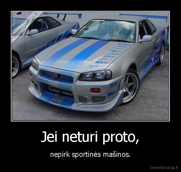 Jei neturi proto,