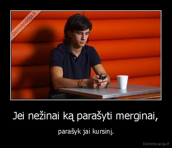 Jei nežinai ką parašyti merginai,