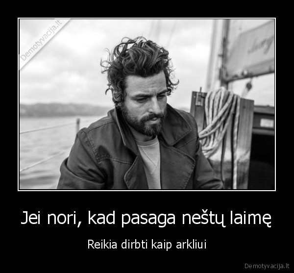 pasaga, laime, nesa,dirba, kaip, arklys