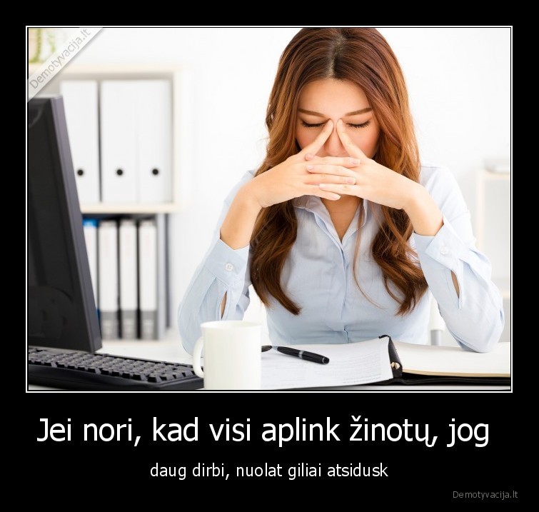 darbas,atsidusk,darbe