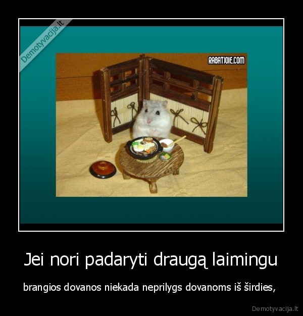 Jei nori padaryti draugą laimingu