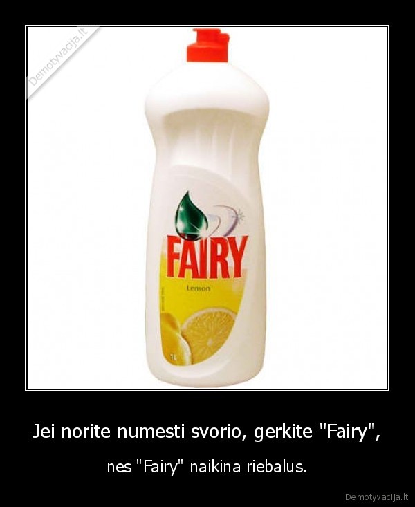 Jei norite numesti svorio, gerkite "Fairy",