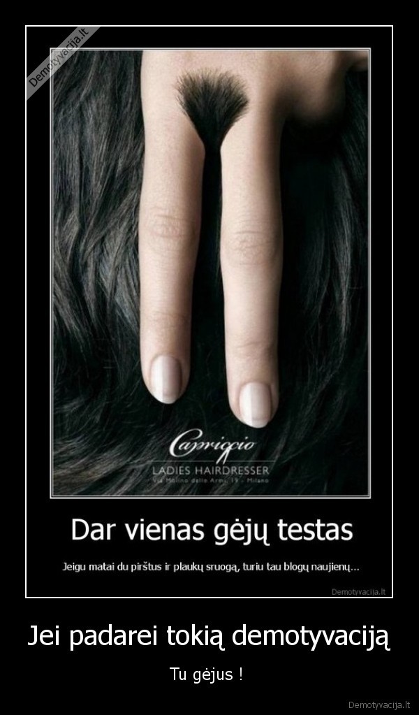 Jei padarei tokią demotyvaciją