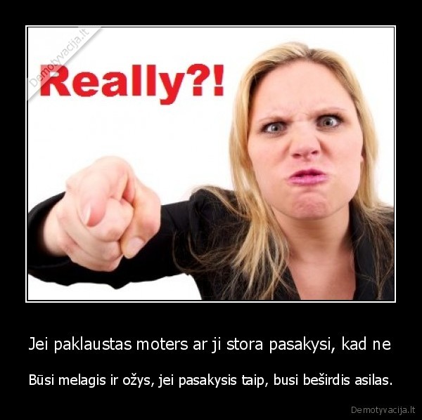 moterims,niekada,neitiksi