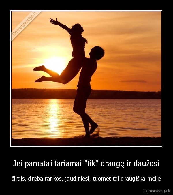 meile,jausmai,draugai