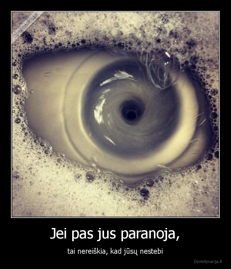 paranoja,stebi,akis,visur