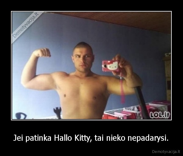 Jei patinka Hallo Kitty, tai nieko nepadarysi.