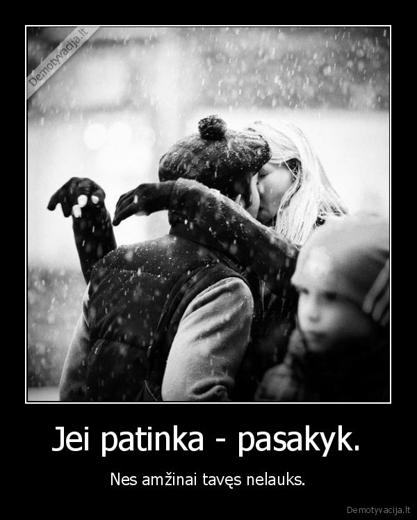 Jei patinka - pasakyk.