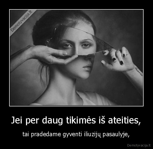 ateitis,iliuzijos,pasaulis,gyvenimas