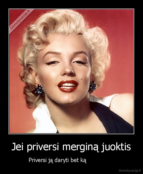 Jei priversi merginą juoktis