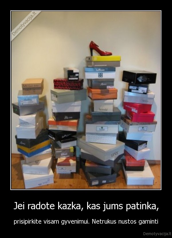 Jei radote kazka, kas jums patinka,