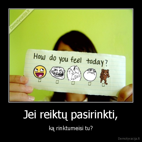 Jei reiktų pasirinkti,