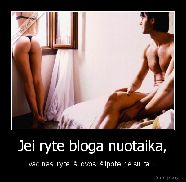 Jei ryte bloga nuotaika,