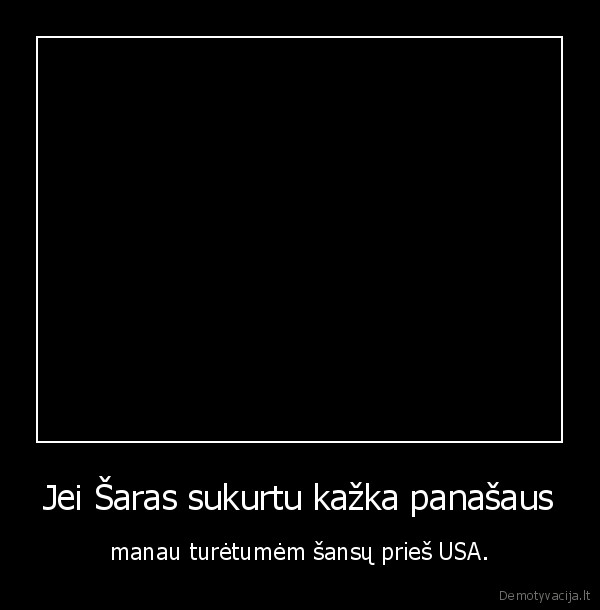 Jei Šaras sukurtu kažka panašaus