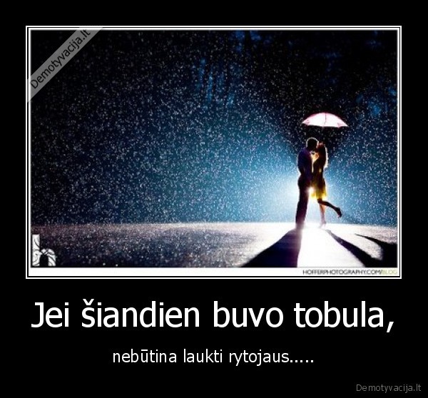 Jei šiandien buvo tobula,