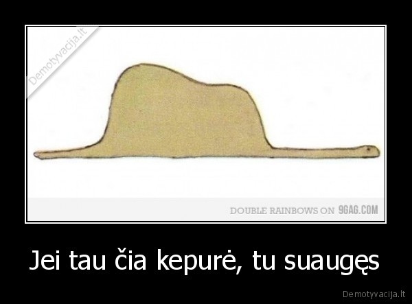 Jei tau čia kepurė, tu suaugęs