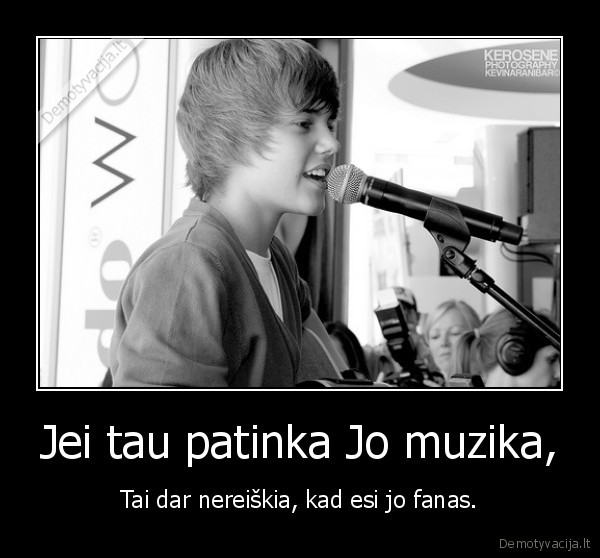 Jei tau patinka Jo muzika,