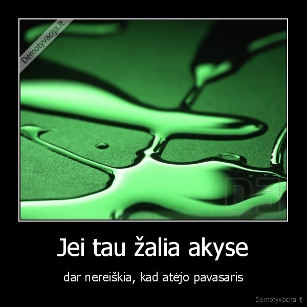 Jei tau žalia akyse