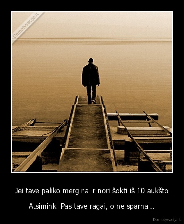 Jei tave paliko mergina ir nori šokti iš 10 aukšto