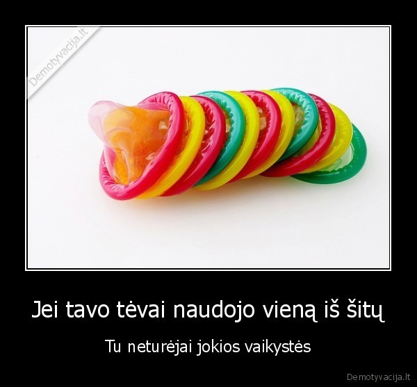 Jei tavo tėvai naudojo vieną iš šitų