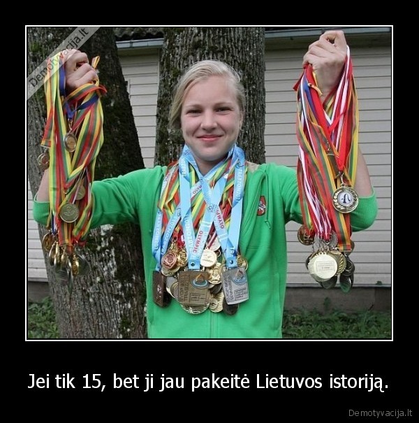 Jei tik 15, bet ji jau pakeitė Lietuvos istoriją.