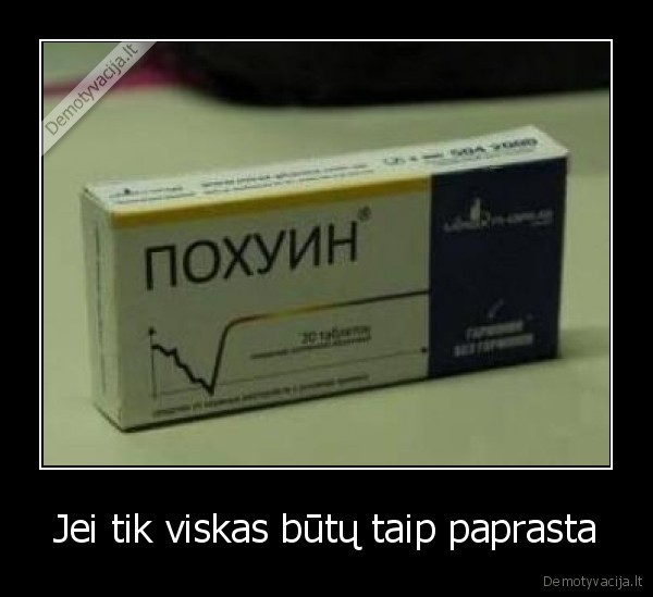 Jei tik viskas būtų taip paprasta