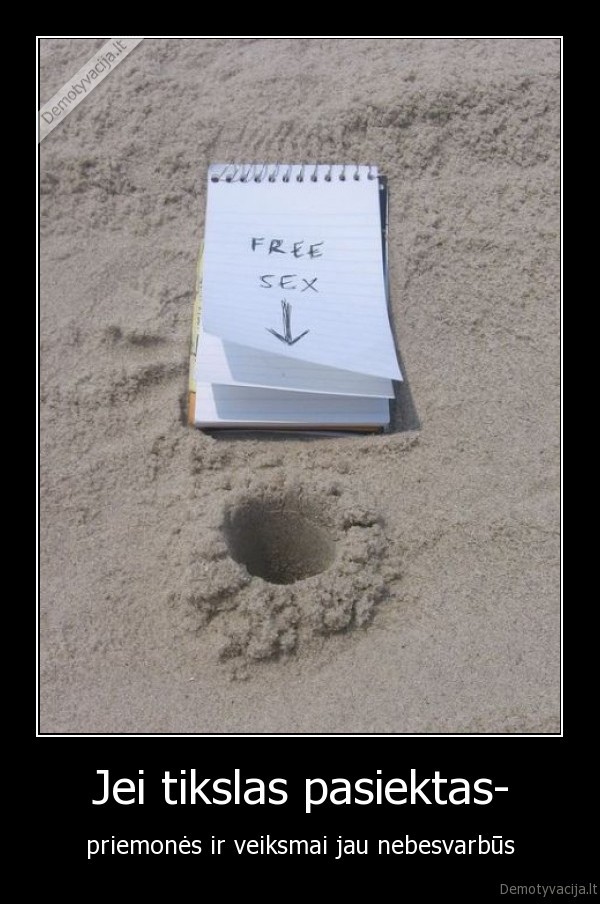 Jei tikslas pasiektas-