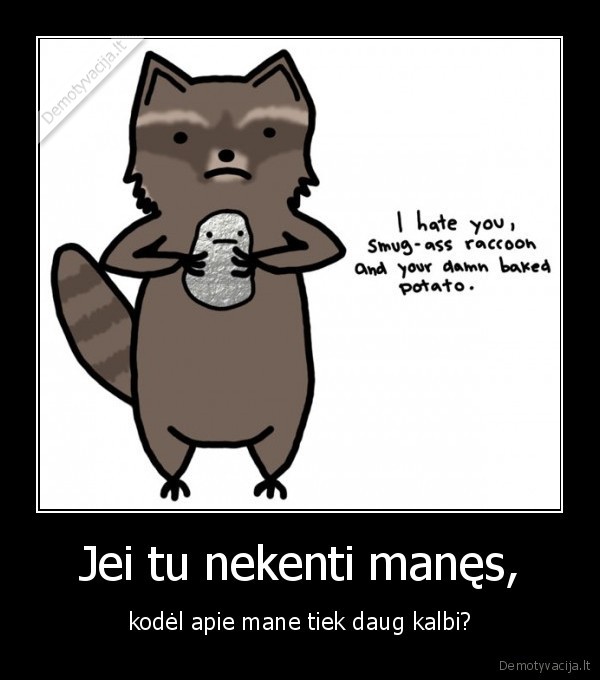 Jei tu nekenti manęs,