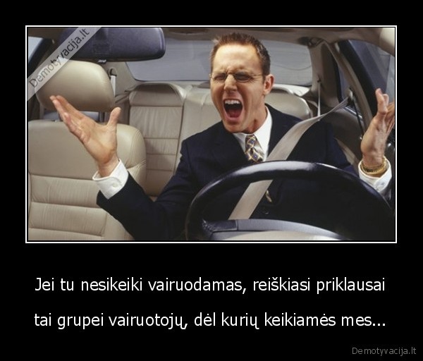piktas, vairuotojas,keiksmazodziai,nemoka, vairuoti