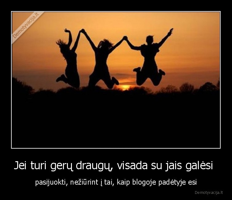 padetis,bloga,draugai,juokas,draugyste