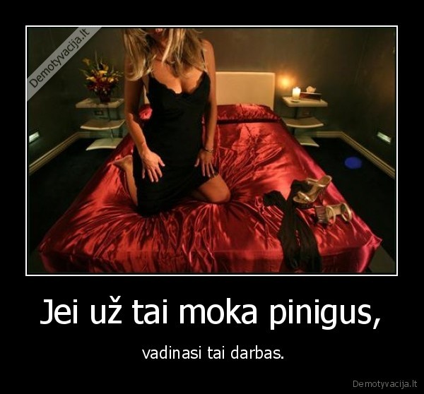 Jei už tai moka pinigus,